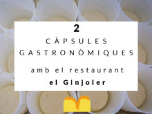 Càpsules gastronòmiques de Mas Alba amb el restaurant El Ginjoler